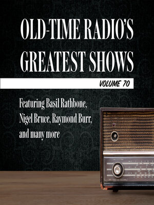 cover image of Old-Time Radio's Greatest Shows, Volume 70
